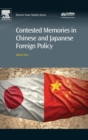 Image for Contested Memories in Chinese and Japanese Foreign Policy