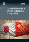 Image for Contested memories in Chinese and Japanese foreign policy