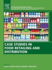 Image for Case studies in food retailing and distribution: a volume in the consumer science and strategic marketing series