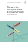 Image for Managing the multigenerational librarian workforce