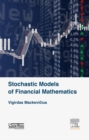 Image for Stochastic models of financial mathematics