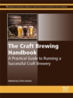Image for The craft brewing handbook: a practical guide to running a successful craft brewery