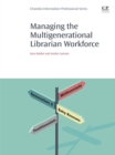 Image for Managing the multigenerational librarian workforce