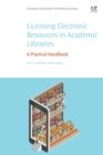 Image for Licensing Electronic Resources in Academic Libraries