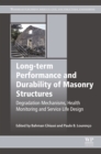 Image for Long-term performance and durability of masonry structures: degradation mechanisms, health monitoring and service life design