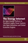 Image for The energy internet: an open energy platform to transform legacy power systems into open innovation and global economic engines