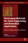 Image for Electrospun materials for tissue engineering and biomedical applications: research, design and commercialization