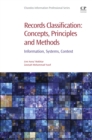 Image for Records classification: concepts, principles and methods : information, systems, context