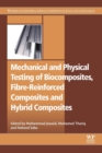 Image for Mechanical and physical testing of biocomposites, fibre-reinforced composites and hybrid composites