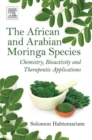 Image for The African and Arabian Moringa species: chemistry, bioactivity and therapeutic applications