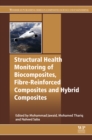 Image for Structural health monitoring of biocomposites, fibre-reinforced composites and hybrid composites