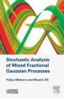 Image for Stochastic analysis of mixed fractional Gaussian processes