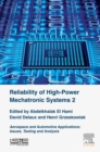 Image for Reliability of High-Power Mechatronic Systems 2: Aerospace and Automotive Applications Issues,Testing and Analysis