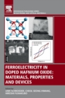 Image for Ferroelectricity in doped hafnium oxide  : materials, properties and devices