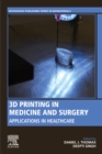 Image for 3D Printing in Medicine and Surgery: Applications in Healthcare