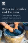 Image for Water in textiles and fashion  : consumption, footprint, and life cycle assessment