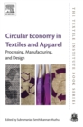 Image for Circular economy in textiles and apparel: processing, manufacturing, and design