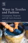 Image for Water in textiles and fashion: consumption, footprint, and life cycle assessment