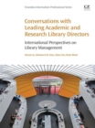 Image for Conversations with leading academic and research library directors: international perspectives on library management