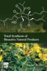 Image for Total Synthesis of Bioactive Natural Products