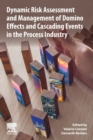 Image for Dynamic risk assessment and management of domino effects and cascading events in the process industry