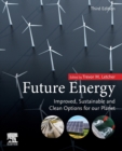 Image for Future energy  : improved, sustainable and clean options for our planet