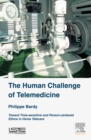 Image for The human challenge of telemedicine: toward a time-sensitive and person-centered ethics of home telecare