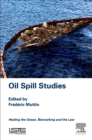 Image for Oil spill studies: healing the ocean, biomarking and the law