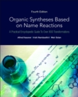 Image for Organic syntheses based on name reactions  : a practical encyclopedic guide to over 800 transformations