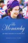 Image for The monarchy  : an oral history of Elizabeth II