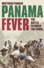 Image for Panama fever  : the battle to build the canal