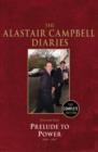 Image for The Alastair Campbell diariesVolume 1,: Prelude to power, 1994-1997 : Volume 1