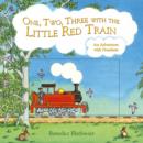 Image for One, two, three with the Little Red Train  : an adventure with numbers