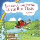 Image for Blue sky ahead for the Little Red Train  : an adventure with colours