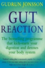 Image for Gut reaction  : a revolutionary programme that kick-starts your digestion and detoxes your body system