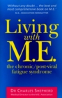 Image for Living with M.E.  : the chronic/post-viral fatigue syndrome