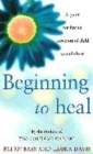 Image for Beginning to heal  : a first book for survivors of child sexual abuse