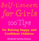 Image for Self-esteem for girls  : 100 tips for raising happy and confident children