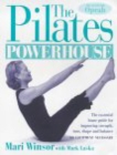 Image for The Pilates powerhouse  : the essential home guide for improving strength, tone, shape and balance