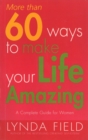 Image for More than 60 ways make your life amazing  : a complete guide for women