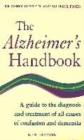Image for The Alzheimer&#39;s handbook  : a guide to the diagnosis and management of the causes of confusion and dementia