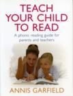 Image for Teach your child to read  : a phonetic reading primer for parents and teachers to use with children