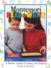 Image for Montessori read and write  : a parent&#39;s guide to literacy for children