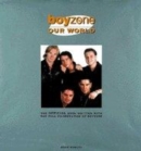 Image for Boyzone, our world  : the official book written with the full co-operation of Boyzone