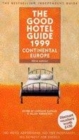 Image for The good hotel guide 1999: Continental Europe : Europe