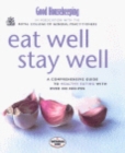 Image for Eat well stay well  : all you need to know about healthy eating with over 300 recipes