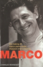 Image for Marco  : the making of Marco Pierre White, sharpest chef in history