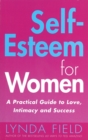 Image for Self-esteem for women  : a practical guide to love, intimacy and success