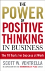 Image for The power of positive thinking in business  : ten traits for maximum results