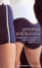 Image for Anorexia And Bulimia: A Parent&#39;s Guide To Recognising Eating Disorders and Taking Control